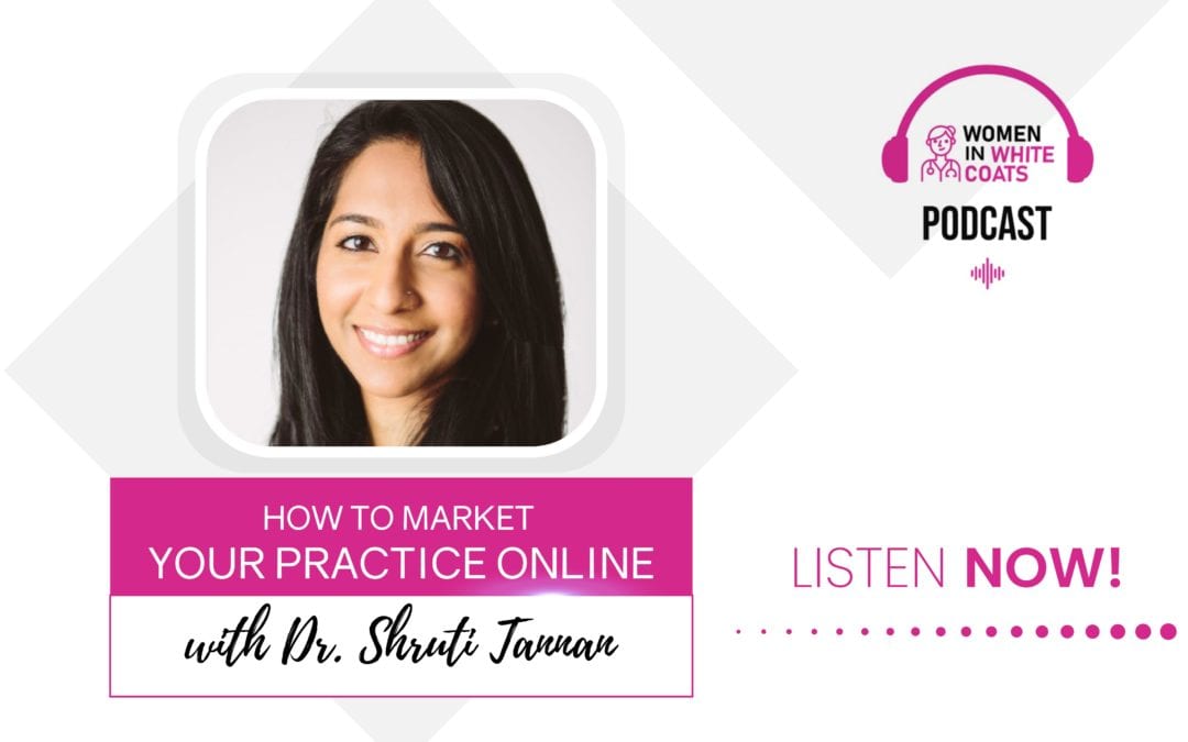 Episode #5: How to Market Your Practice Online with Dr. Shruti Tannan