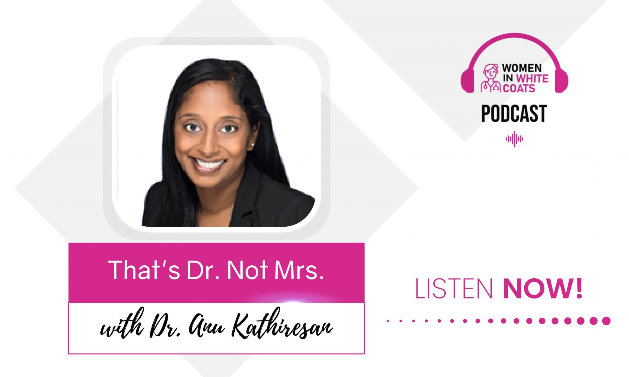 Episode #6: That's Dr. Not Mrs. with Dr. Anu Kathiresan - Women in ...