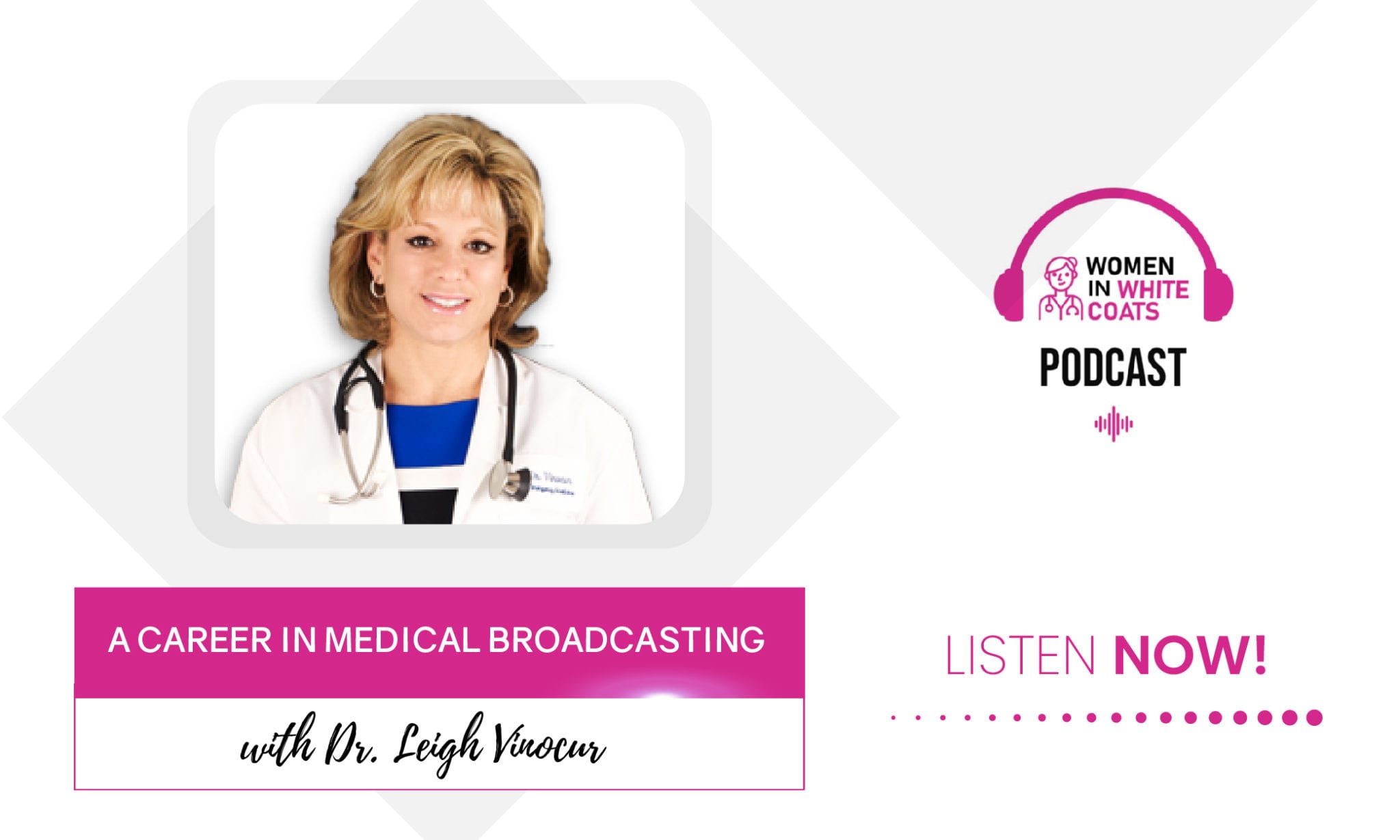 Episode #28: A Career in Medical Broadcasting with Dr. Leigh Vinocur ...