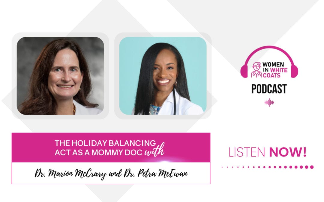 Episode #34: The Holiday Balancing Act As A Mommy Doc