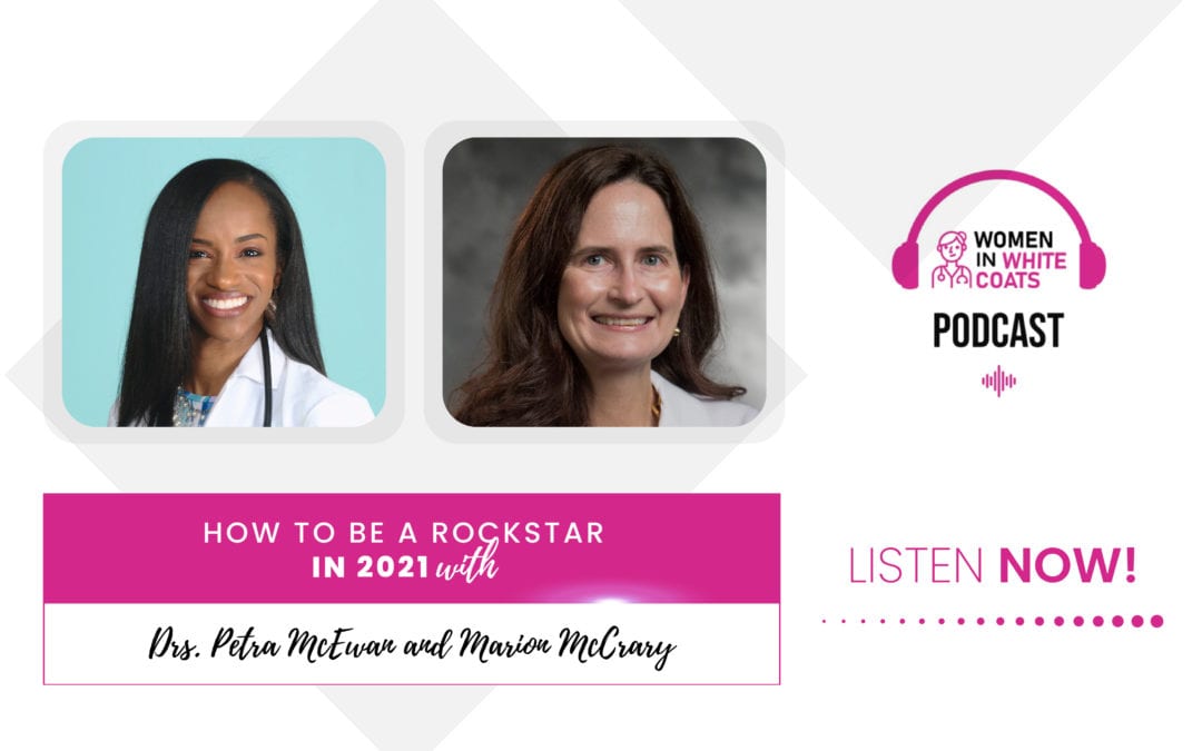Episode #38: How to Be a Rockstar In 2021 with Drs. Petra McEwan and Marion McCrary