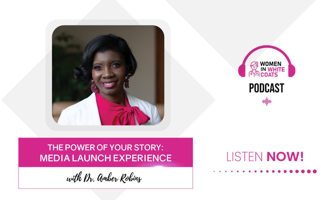 Ep #70: The Power of Your Story: Media Launch Experience with Dr. Amber Robins