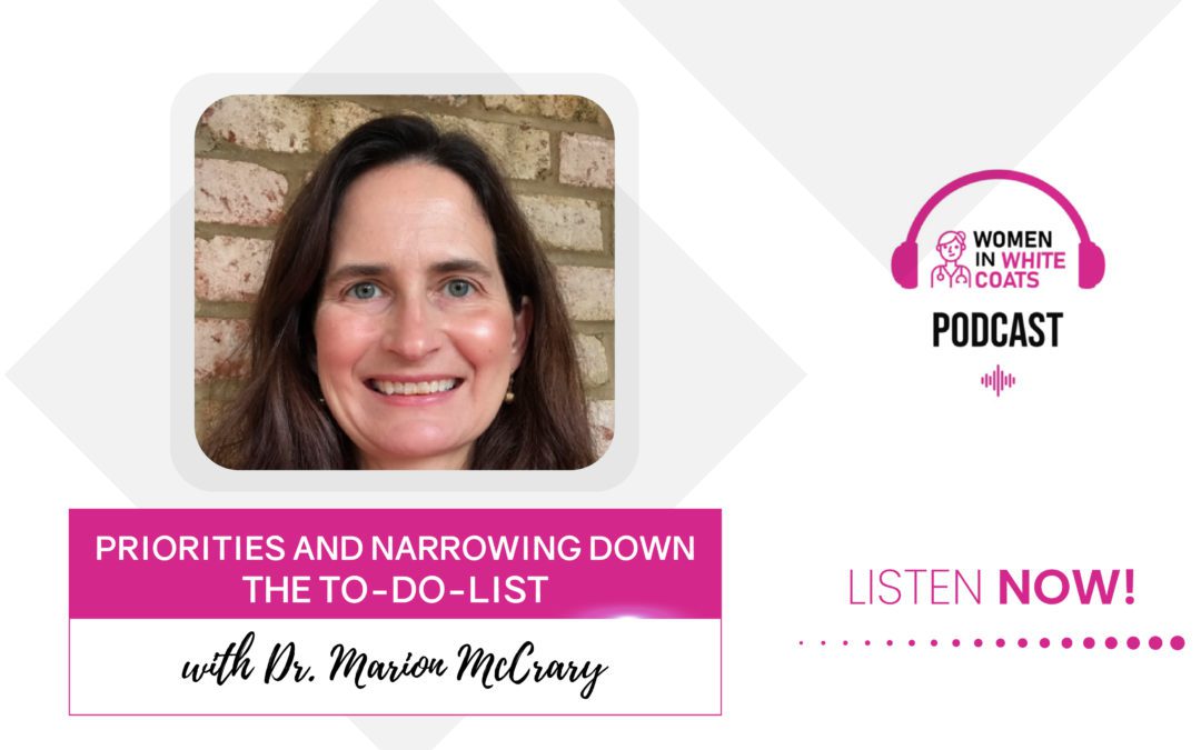 Ep #76: Priorities and Narrowing Down the To-Do-List with Dr. Marion McCrary