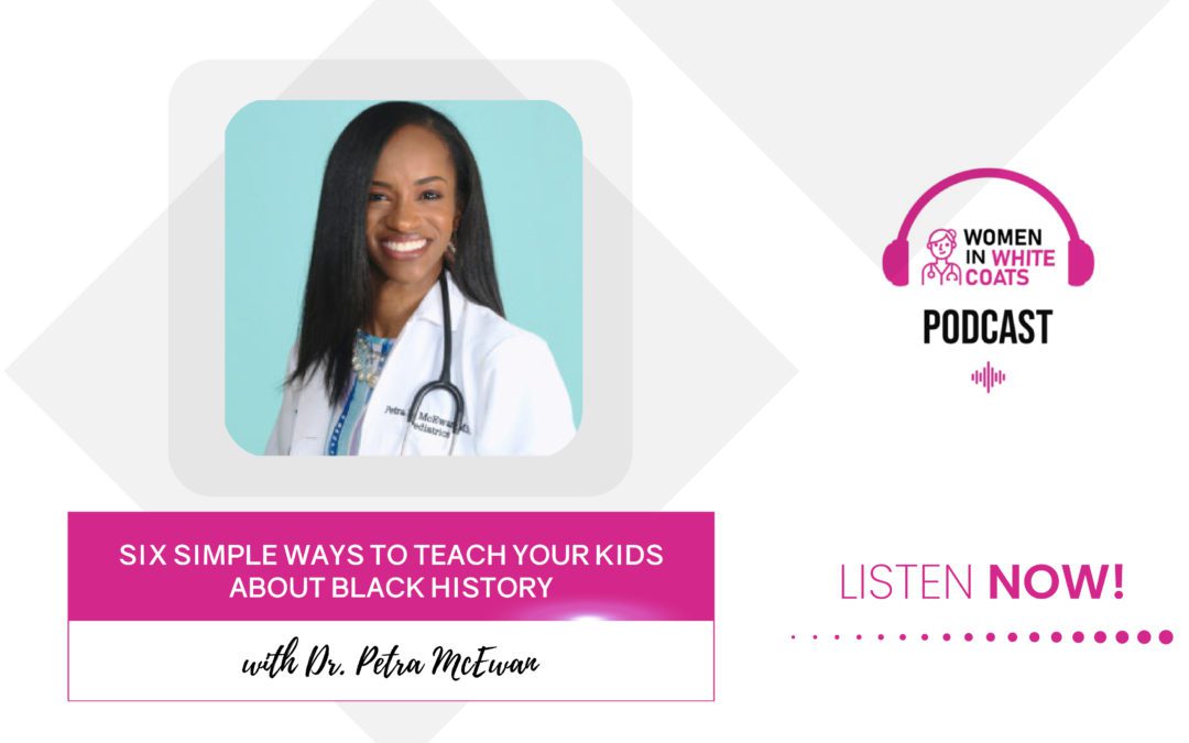 Ep #95: Six Simple Ways to Teach Your Kids About Black History with Dr. Petra McEwan