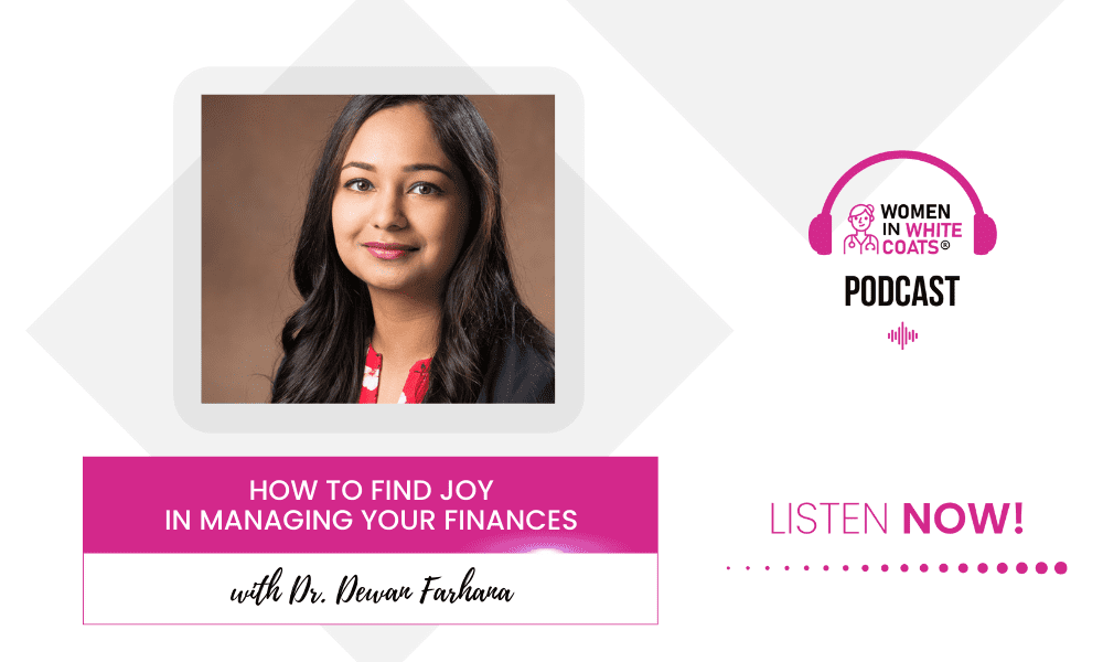 Ep #98 How to Find Joy in Managing Your Finances with Dr. Dewan Farhana