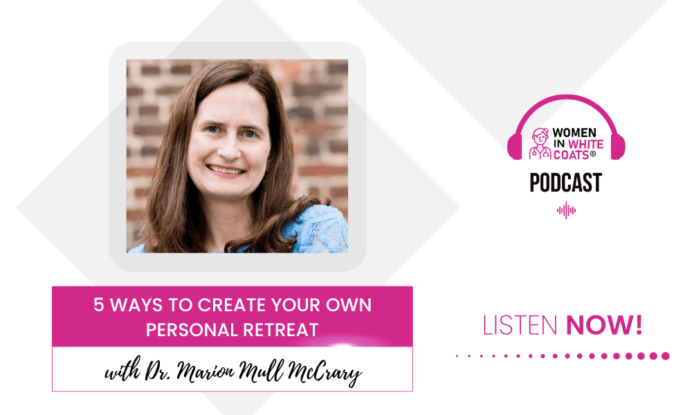 5 Ways to Create Your Own Personal Retreat with Dr. Marion Mull McCrary