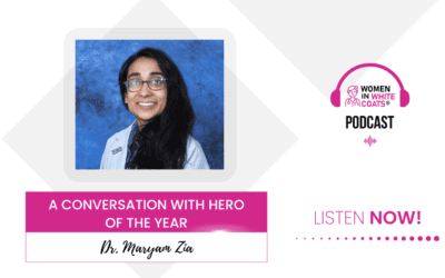 Ep #118: A Conversation with Hero of the Year Dr. Maryam Zia