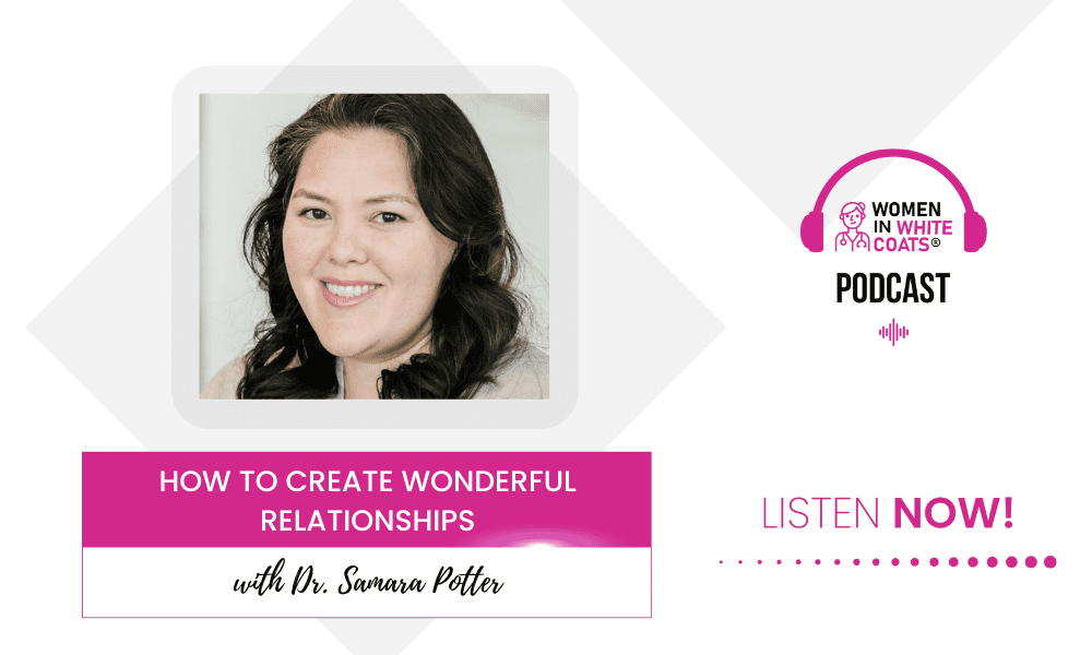How to Create Wonderful Relationships with Dr. Samara Potter