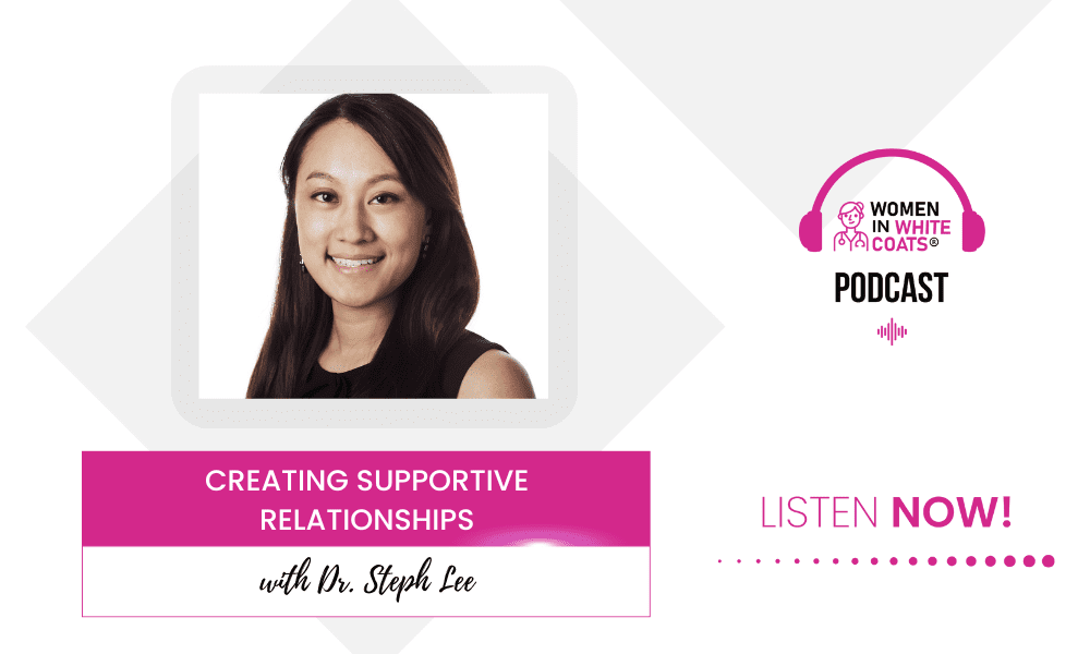 Ep #145: Creating Supportive Relationships with Dr. Steph Lee