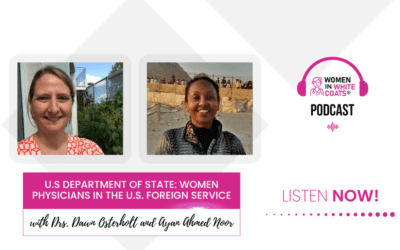 Ep #147: U.S Department of State: Women Physicians in the U.S. Foreign Service